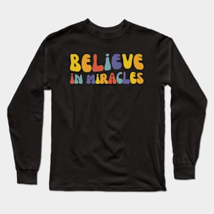 Believe In Miracles | Cute IVF Mama | In Vitro Long Sleeve T-Shirt